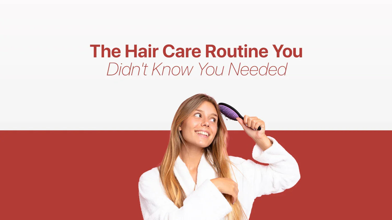 The Hair Care Routine You Didn't Know You Needed